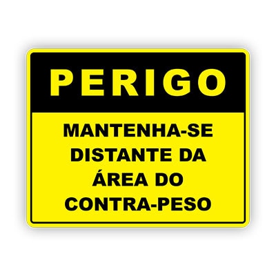 PLACA DE SINALIZAÇÃO -PERIGO MANTENHA-SE DISTANTE ÁREA DO CONTRAPESO- 250X200MM