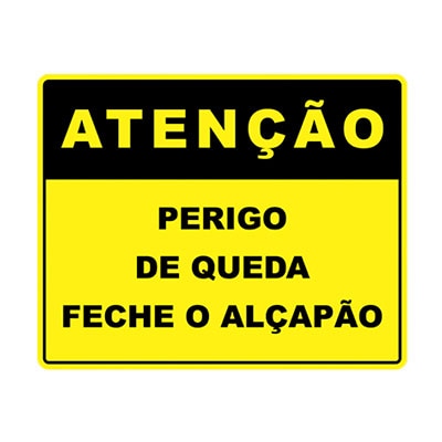 PLACA DE SINALIZAÇÃO -ATENÇÃO PERIGO DE QUEDA FECHE O ALÇAPÃO- 240 X 160MM
